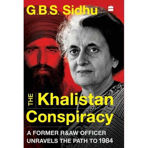The Khalistan Conspiracy: A Former R&AW Officer Unravels the Path to 1984, (Hardcover)