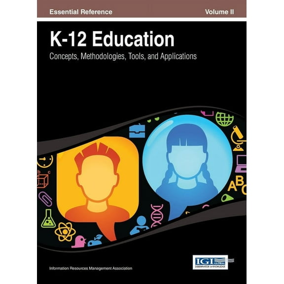 K-12 Education: Concepts, Methodologies, Tools, and Applications Vol 2, (Hardcover)
