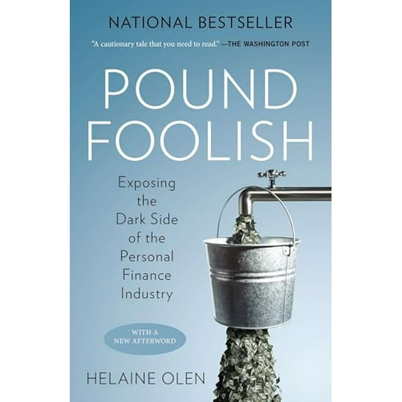 Pre-Owned Pound Foolish: Exposing the Dark Side of the Personal Finance Industry (Paperback) 159184679X 9781591846796