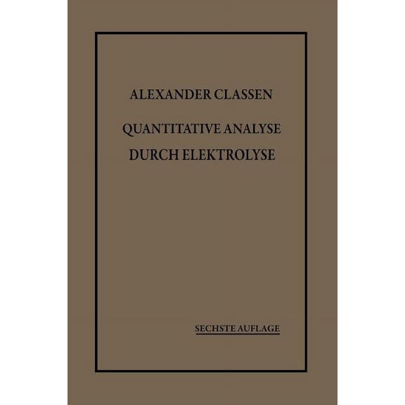 Quantitative Analyse Durch Elektrolyse, (Paperback)