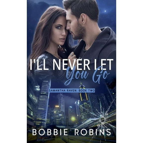 Samantha Raven Trilogy I'll Never Let You Go, Book 2, (Paperback)