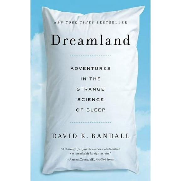 Dreamland: Adventures in the Strange Science of Sleep, (Paperback)