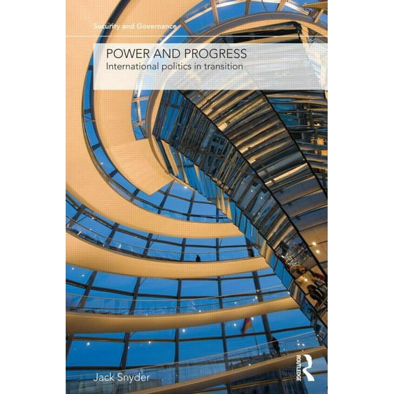 Security and Governance Power and Progress: International Politics in Transition, (Paperback)