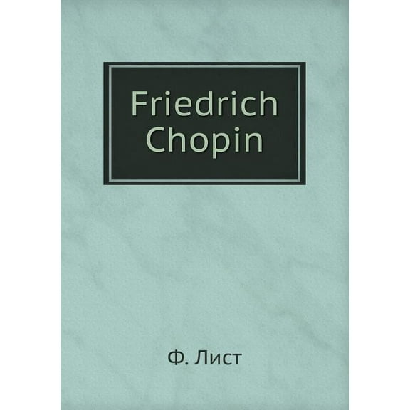 Friedrich Chopin (Paperback)