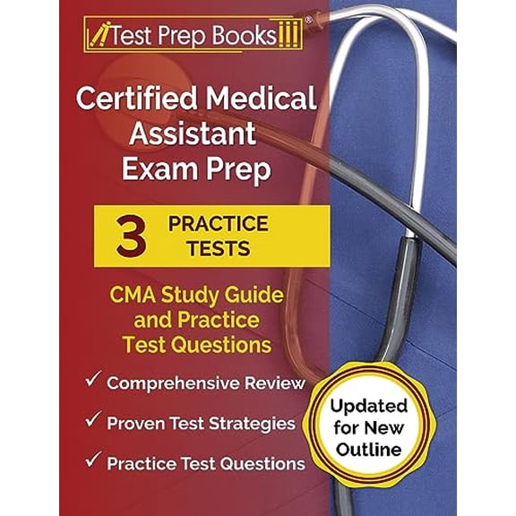 Pre-Owned Certified Medical Assistant Exam Prep 2024-2025: 3 CMA Study Guide 2024-2025 and Practice Test Questions [Updated for New Outline] (Paperback) 163775728X 9781637757284