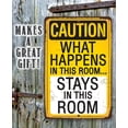 thumbnail image 3 of Metal Sign - Caution, What Happens In This Room, Stays - Durable Metal Sign - Use Indoor/Outdoor - Makes a Great Man Cave or She Shed Decor and Gift (8" x 12"), 3 of 5