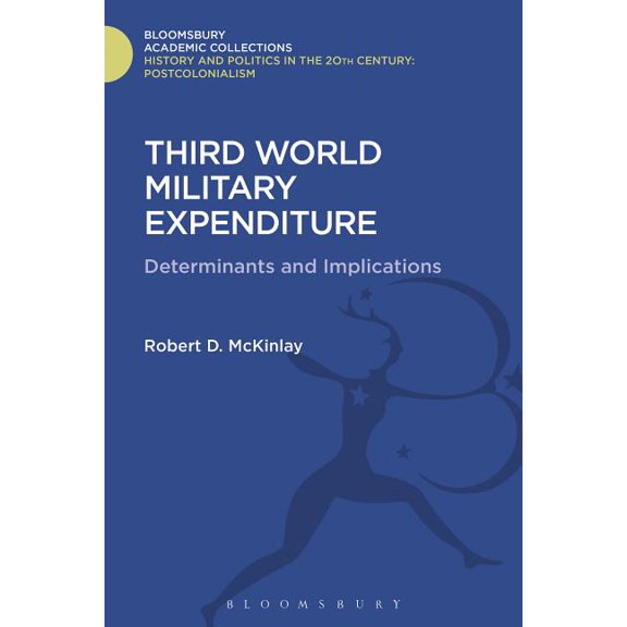 History and Politics in the 20th Century Third World Military Expenditure: Determinants and Implications, (Hardcover)