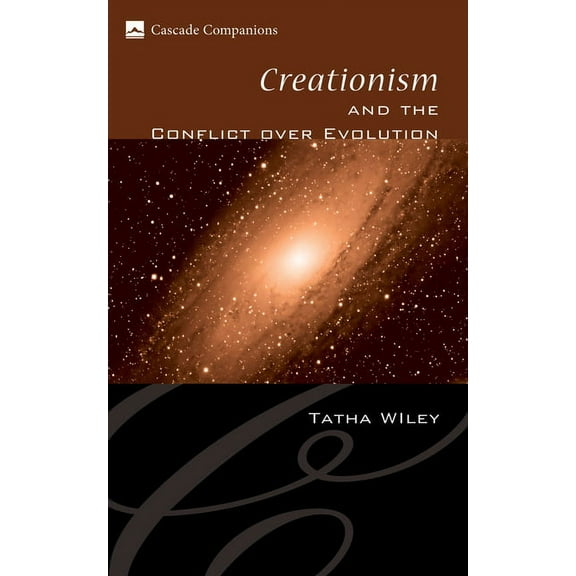 Cascade Companions: Creationism and the Conflict over Evolution (Paperback)
