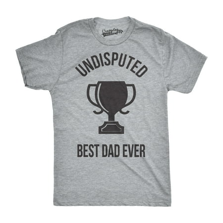 Mens Undisputed Best Dad Ever Funny T shirt for Father Trophy Novelty