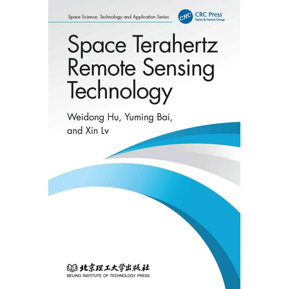 Space Science, Technology and Applicatio Space Terahertz Remote Sensing Technology, (Hardcover)