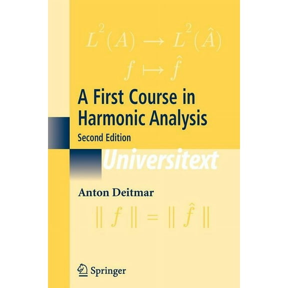 Universitext A First Course in Harmonic Analysis, (Paperback)