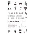 thumbnail image 1 of Pre-Owned The Age of the Image: Redefining Literacy in a World of Screens (Paperback) by Stephen Apkon, Martin Scorsese, 1 of 1