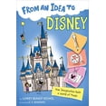 thumbnail image 1 of D'une Idée à Disney: Comment l'Imagination a Construit un Monde de Magie, 1 of 1