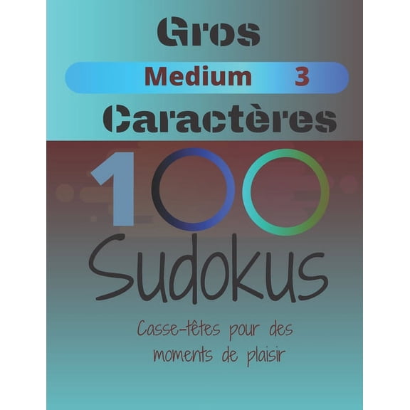 Medium: 100 Sudokus : Casse-Têtes pour des moments de plaisir (Series #3) (Paperback)