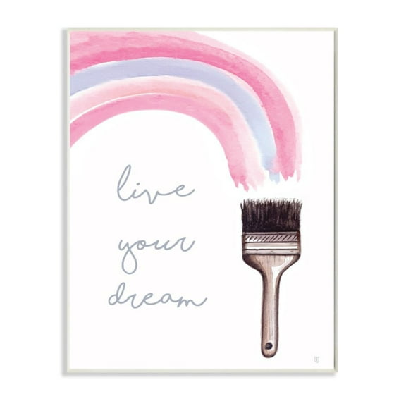 Stupell Industries Live Your Dream Phrase Paintbrush Watercolor Rainbow Design by Elizabeth Tyndall