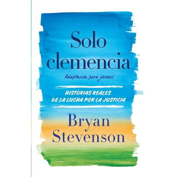 Solo Clemencia (AdaptaciÃ³n Para JÃ³venes) / Just Mercy (Adapted for Young Adults), (Paperback)