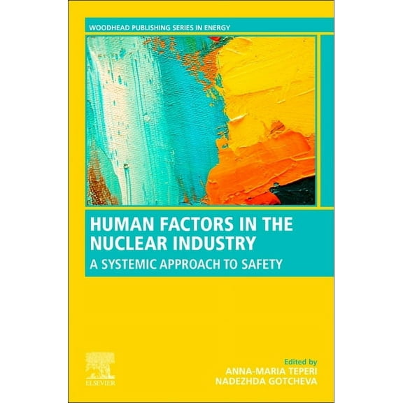 Woodhead Publishing Energy Human Factors in the Nuclear Industry: A Systemic Approach to Safety, (Paperback)
