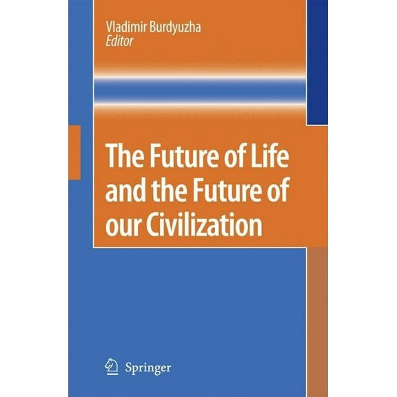 The Future of Life and the Future of Our Civilization, (Hardcover)