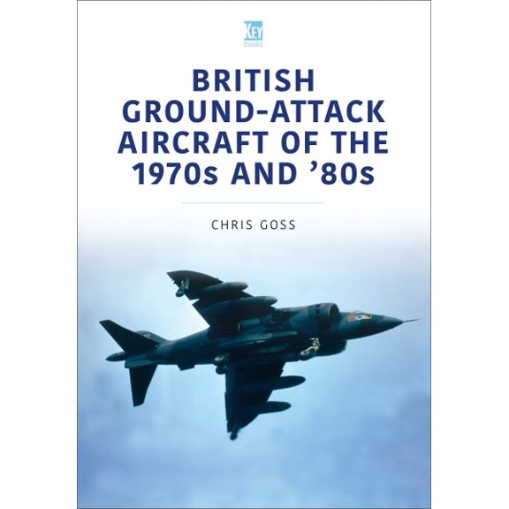 Pre-Owned British Ground-Attack Aircraft of the 1970s and 80s Chris Goss (Paperback)