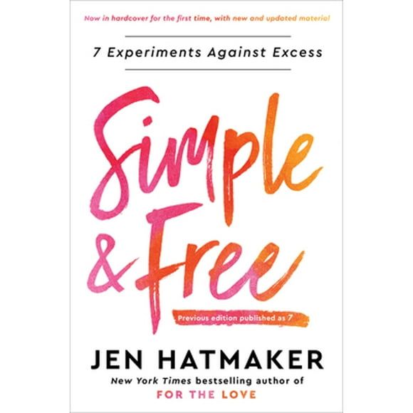 Pre-Owned Simple and Free: 7 Experiments Against Excess (Hardcover 9780593236765) by Jen Hatmaker