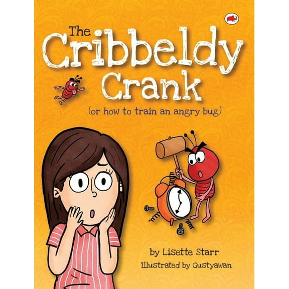 The Cribbeldy Crank: (or how to train an angry bug), (Hardcover)