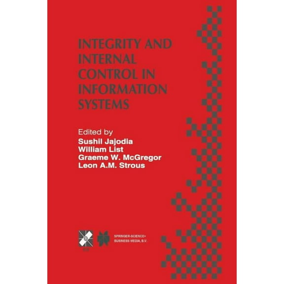 IFIP Advances in Information and Communi Integrity and Internal Control in Information Systems: Ifip Tc11 Working Group 11.5 Second Working Conference on Integri, Book 9, (Paperback)