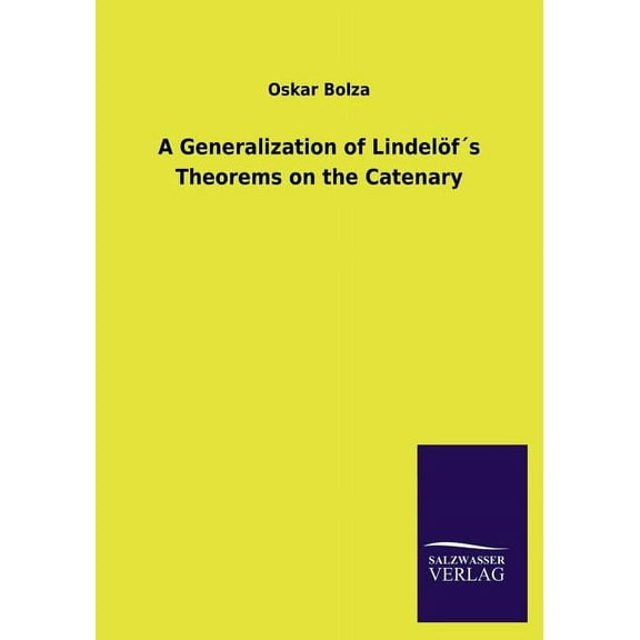 A Generalization of Lindelöf´s Theorems on the Catenary (Paperback)
