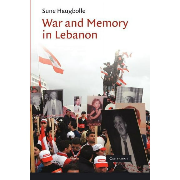 Cambridge Middle East Studies War and Memory in Lebanon, Book 34, (Paperback)