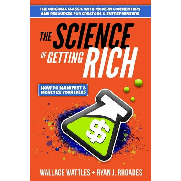 The Science of Getting Rich: How to Manifest   Monetize Your Ideas, (Paperback)