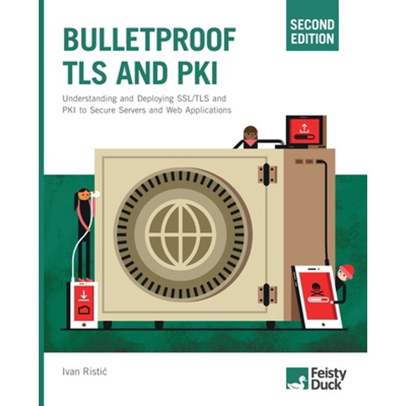Pre-Owned Bulletproof TLS and PKI, Second Edition: Understanding and Deploying SSL/TLS and PKI to Secure Servers and Web Applications (Paperback) 1907117091 9781907117091