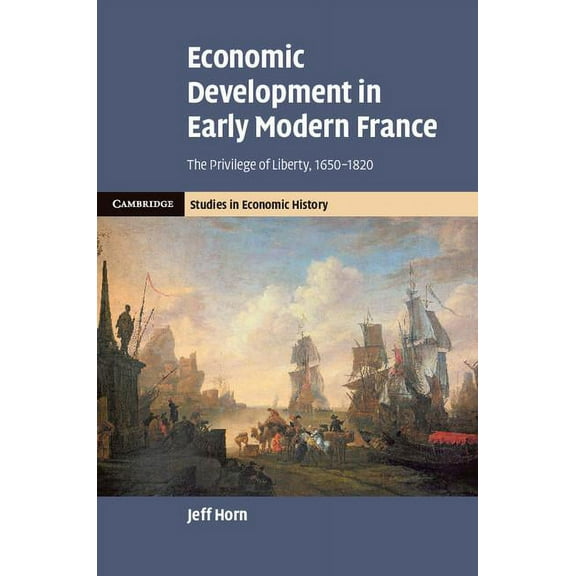 Cambridge Studies in Economic History - Economic Development in Early Modern France, (Hardcover)