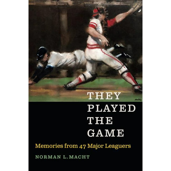 They Played the Game: Memories from 47 Major Leaguers, (Hardcover)