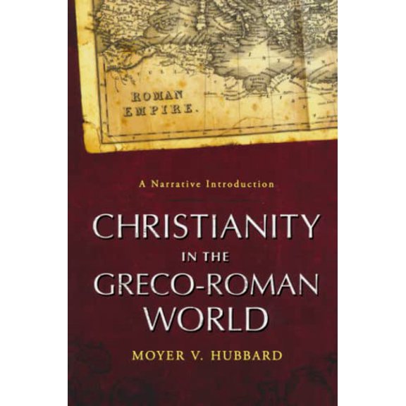 Pre-Owned Christianity in the Greco-Roman World: A Narrative Introduction (Paperback) 0801046637 9780801046636
