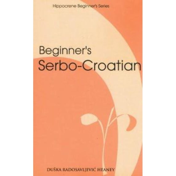 Pre-Owned Beginner's Serbo-Croatian (Hippocrene Beginner's Series) (Paperback) 0781808456 9780781808453