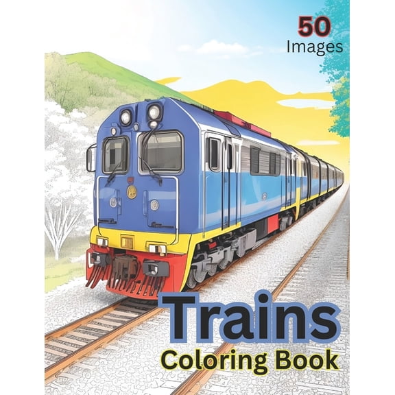 Trains Coloring Book: Trains of the world, (Paperback)