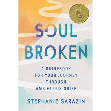 Pre-Owned Soulbroken: A Guidebook for Your Journey Through Ambiguous Grief (Paperback) 1538709759 9781538709757