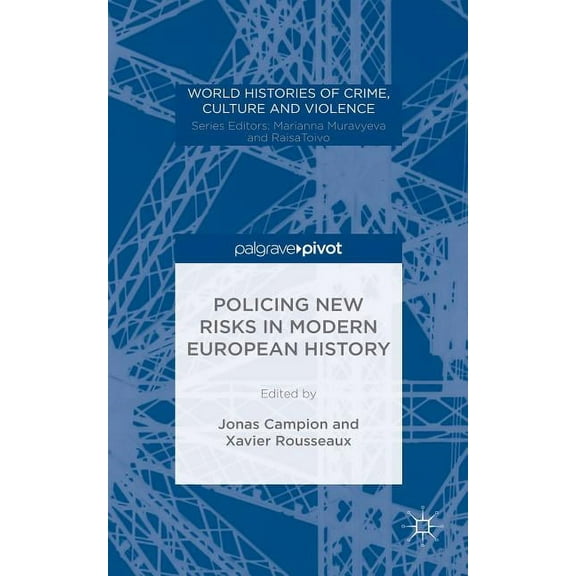 World Histories of Crime, Culture and Vi Policing New Risks in Modern European History, (Hardcover)