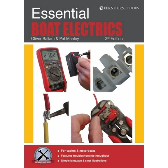 Boat Maintenance Guides: Essential Boat Electrics: Carry Out Electrical Jobs on Board Properly & Safely (Paperback)