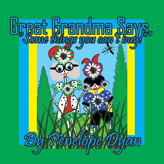 Great Grandma Says, "Some things you can't buy!", (Paperback)