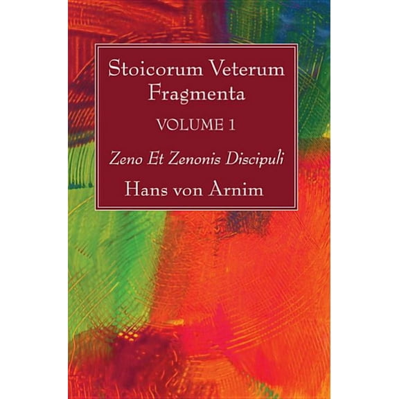 Stoicorum Veterum Fragmenta Volume 1 (Hardcover)