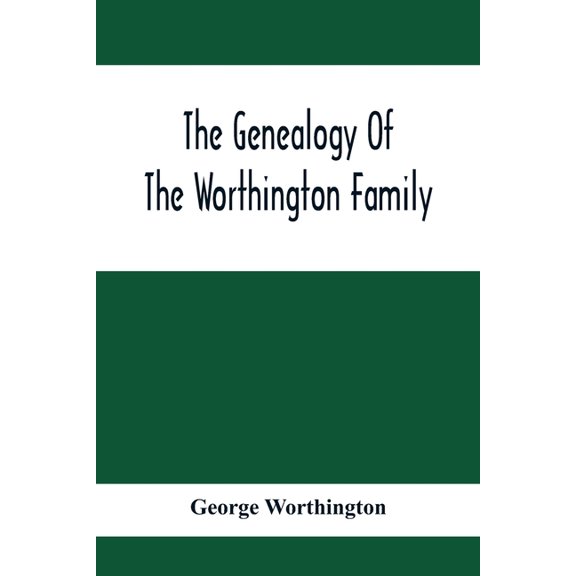 The Genealogy Of The Worthington Family, (Paperback)
