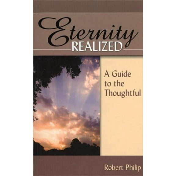 Eternity Realized: A Guide to the Thoughtful, (Paperback)