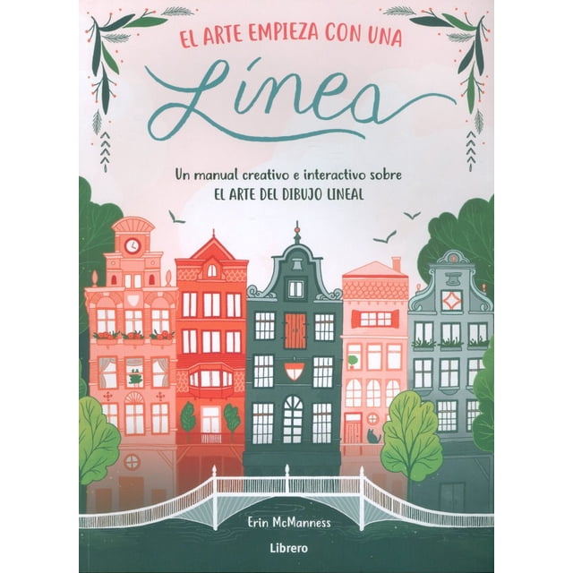 EL ARTE EMPIEZA CON UNA LINEA MANUAL CREATIVO E INTERACTIVO SOBRE EL ARTE DEL DIBUJO LINEAL LIBRERO ERIN MCMANNESS