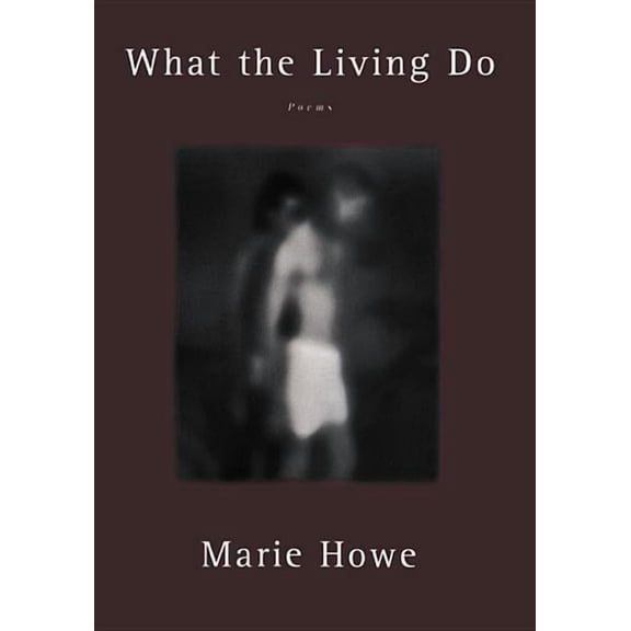 What the Living Do: Poems, (Paperback)