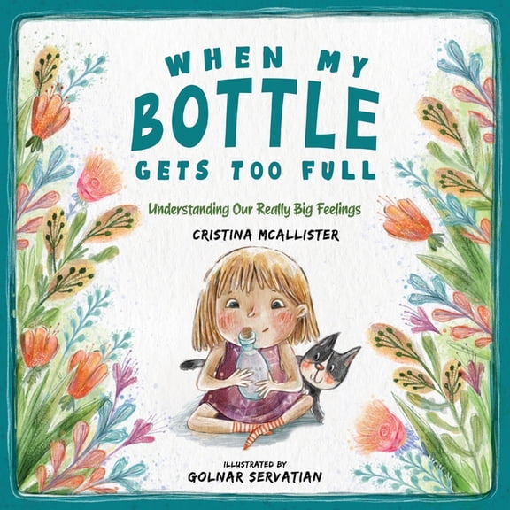 When My Bottle Gets Too Full- Understanding Our Really Big Feelings, (Paperback)