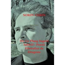 De Ce Plang Ingerii Iubirii?- Poezii Filozofice de Dragoste, (Paperback)
