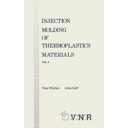 Injection Molding of Thermoplastic Materials - 2 (V. 2: Pocket Guides to Plastics) (Volume (Best Plastic For Injection Molding)