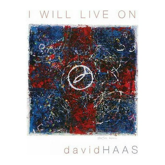 David Haas - I Will Live On: Liturgical Songs, Prayers & Reflections for the Journe - Music & Performance - CD
