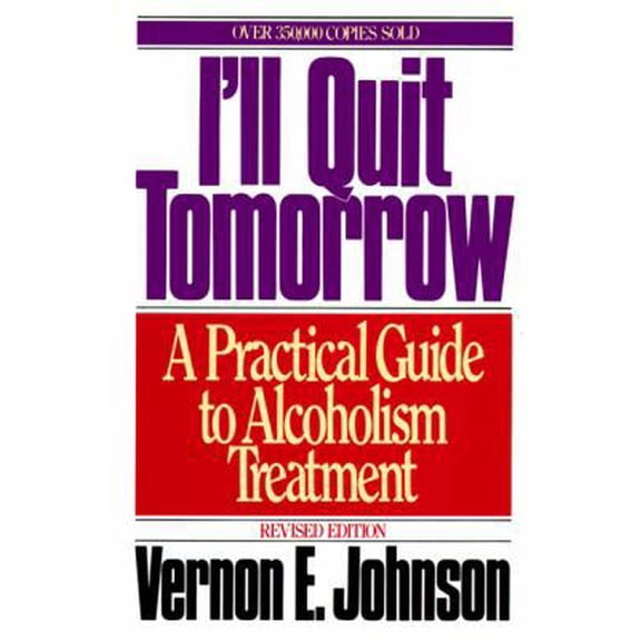 Pre-Owned I'll Quit Tomorrow: A Practical Guide to Alcoholism Treatment (Paperback) 0062504339 9780062504333
