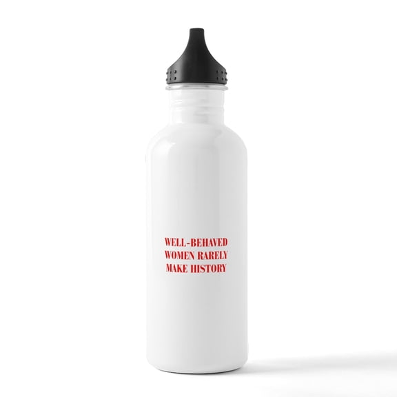 CafePress - Well Behaved Women Rarely Make History BOD RED Wat - Stainless Steel Water Bottle, Sports Bottle, 1.0L